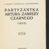 Partyzantka Artura Zawiszy Czarnego (1833). Artur Krauhar, Warszawa 1915. Źródło: Polona